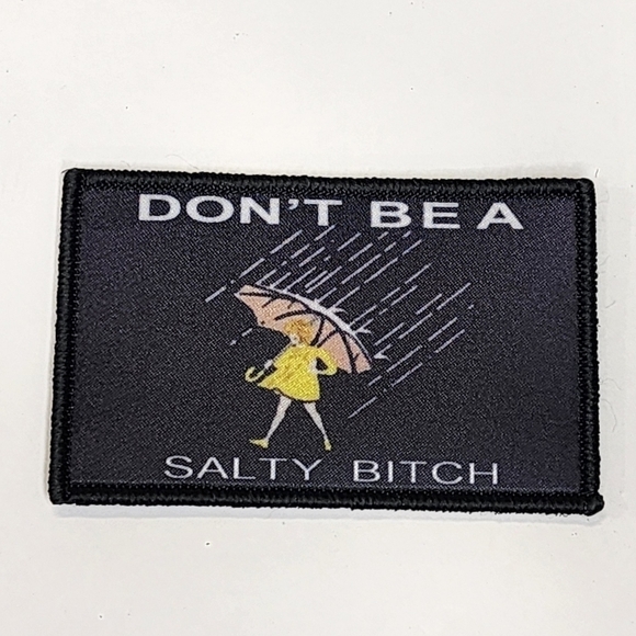 Moral Patch Don't Be A Salty B!tch humorous funny patches - Picture 1 of 6